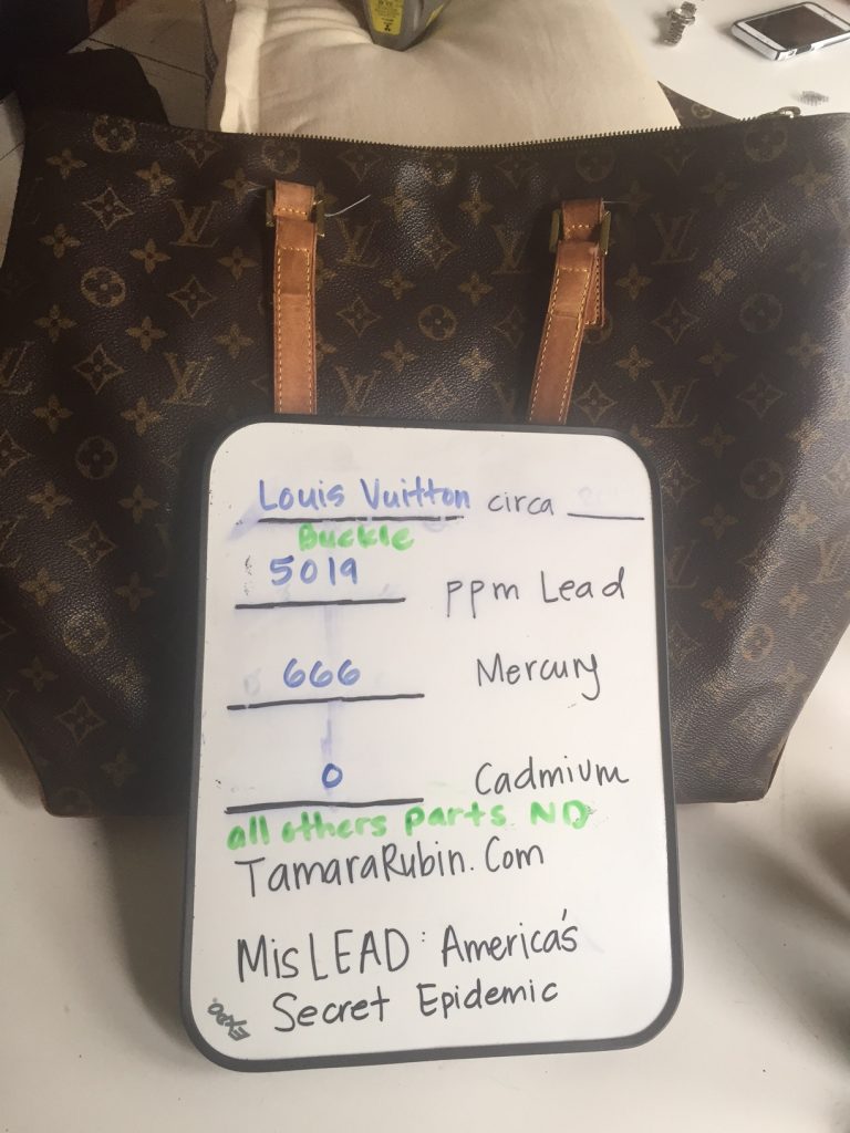 Louis Vuitton Bag: 5019 ppm Lead [90 is unsafe for kids], 666 ppm Mercury (both found in the metal hardware of the bag)