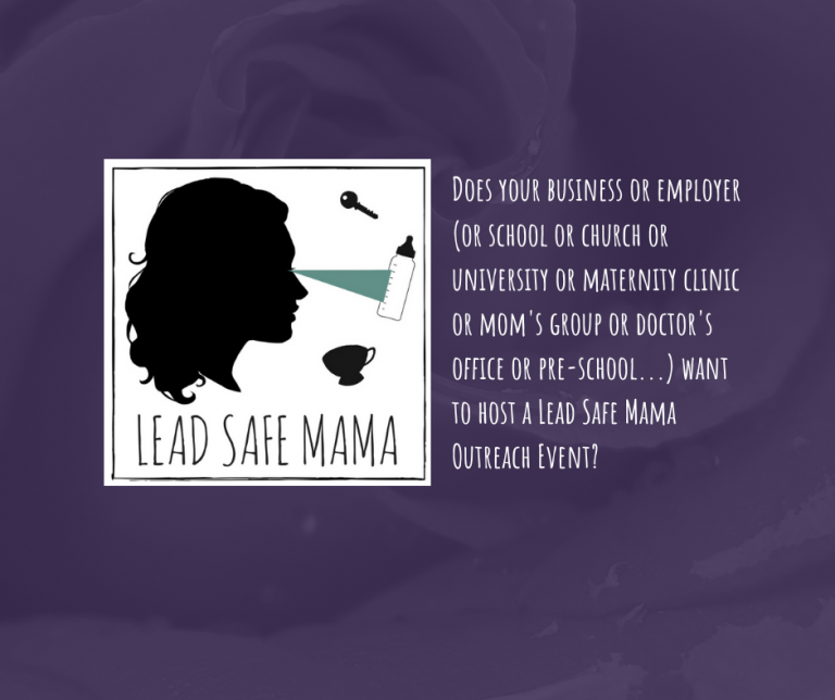 Does your business (or school, or doctor, or church?) want 2 host a Lead Safe Mama event? Click 4 info!