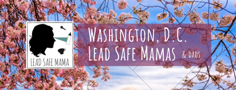 Facebook Groups: Washington D.C. Lead Safe Mamas… Join us if you live nearby!