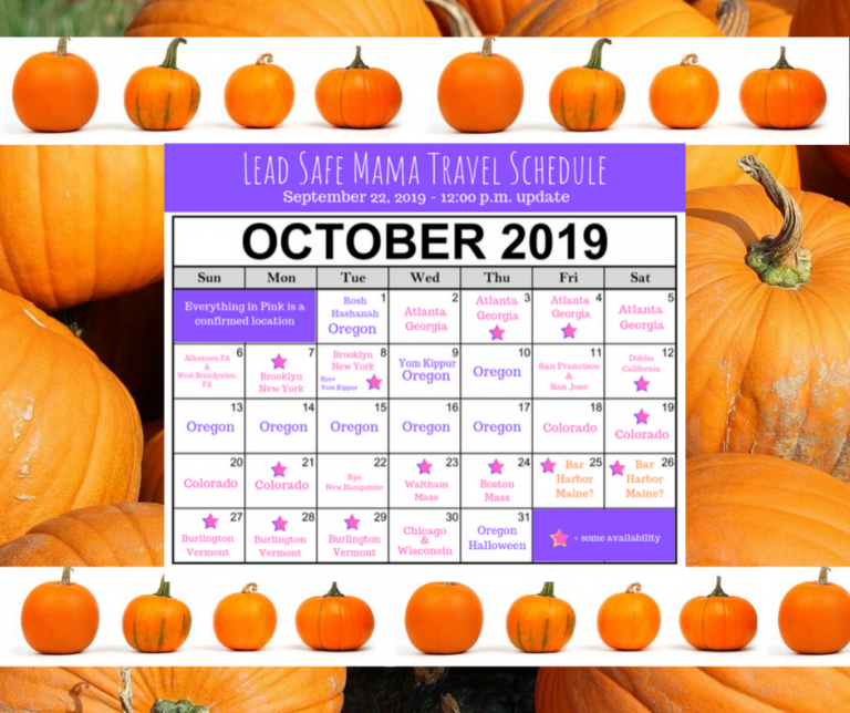 “Almost Final” Lead Safe Mama October 2019 Travel Schedule: CO, CA, WI, IL, VT, MA, NY, PA, GA, NH & ME!