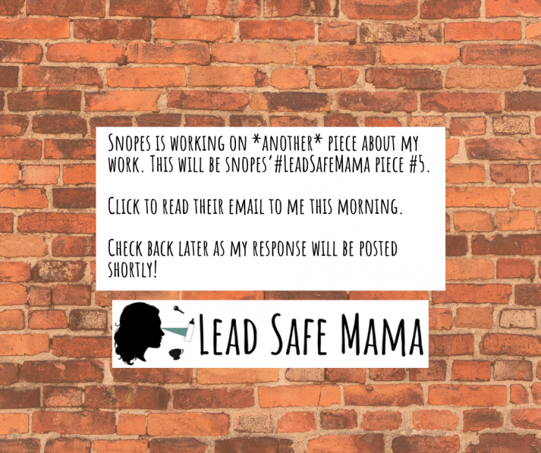 “Media Enquiry” to Lead Safe Mama, LLC “from Snopes.com RE: Corelle Lead warning”