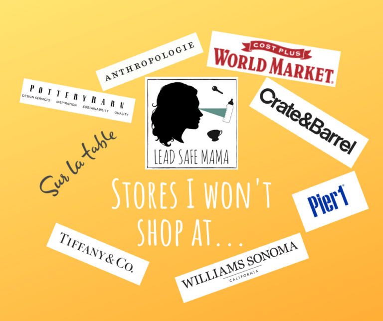 List of stores I won’t shop at because they recently sold things with Lead or still sell things with Lead…