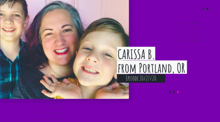 Ten Minutes With Tamara: Guest Carissa B. from Oregon – October 27, 2020