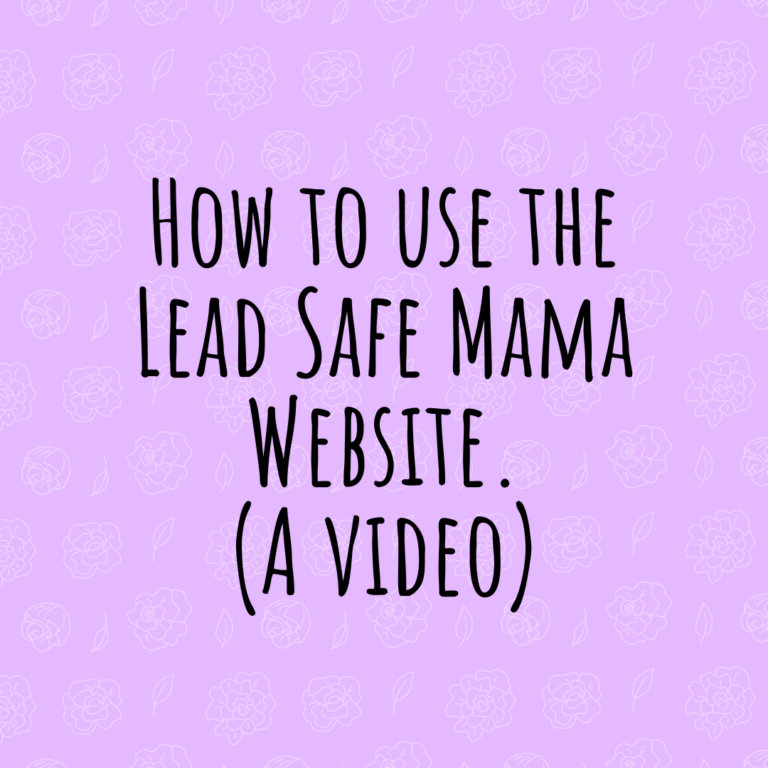 How to use the Lead Safe Mama website (Video!)