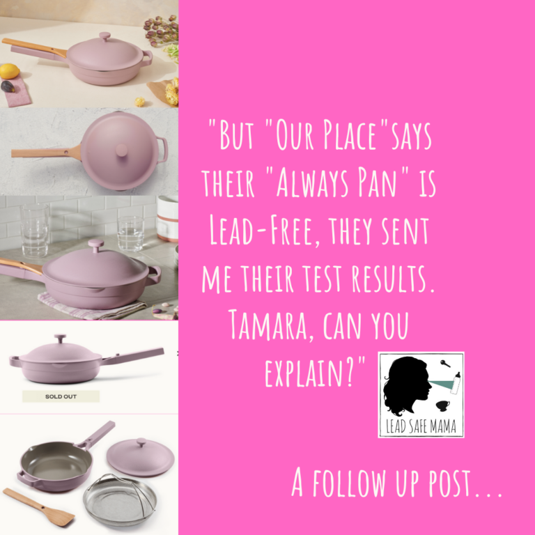 From readers: Our Place says their Always Pan is Lead-free. They sent me their test results. Tamara, can you explain?