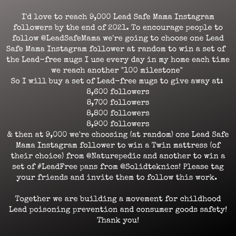 Are you following Lead Safe Mama on Instagram yet? If not, please join us there! You could win free stuff just by following this work!