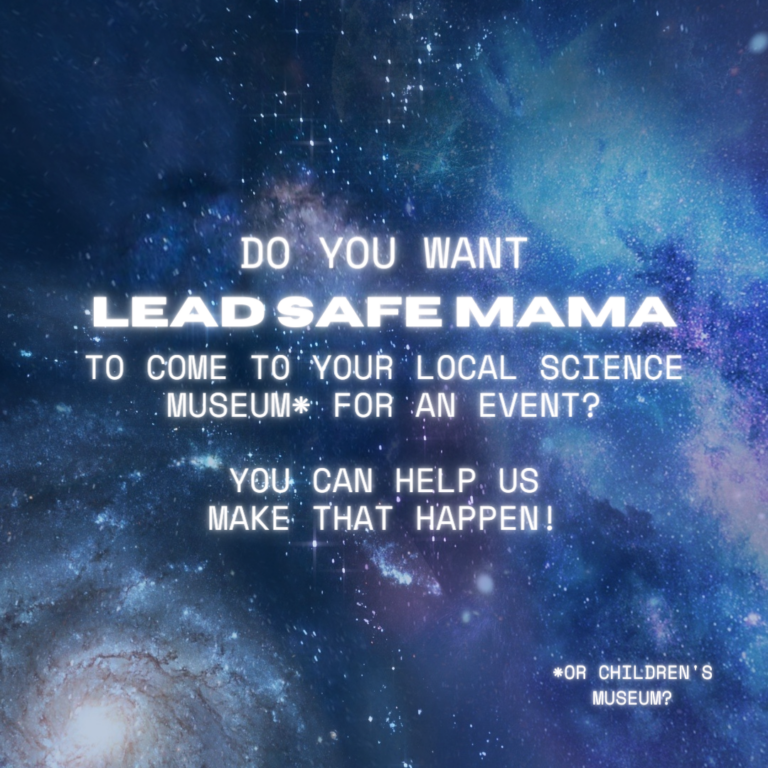 YOU can help us bring a LEAD SAFE MAMA outreach event (with free consumer goods testing!) to YOUR community!