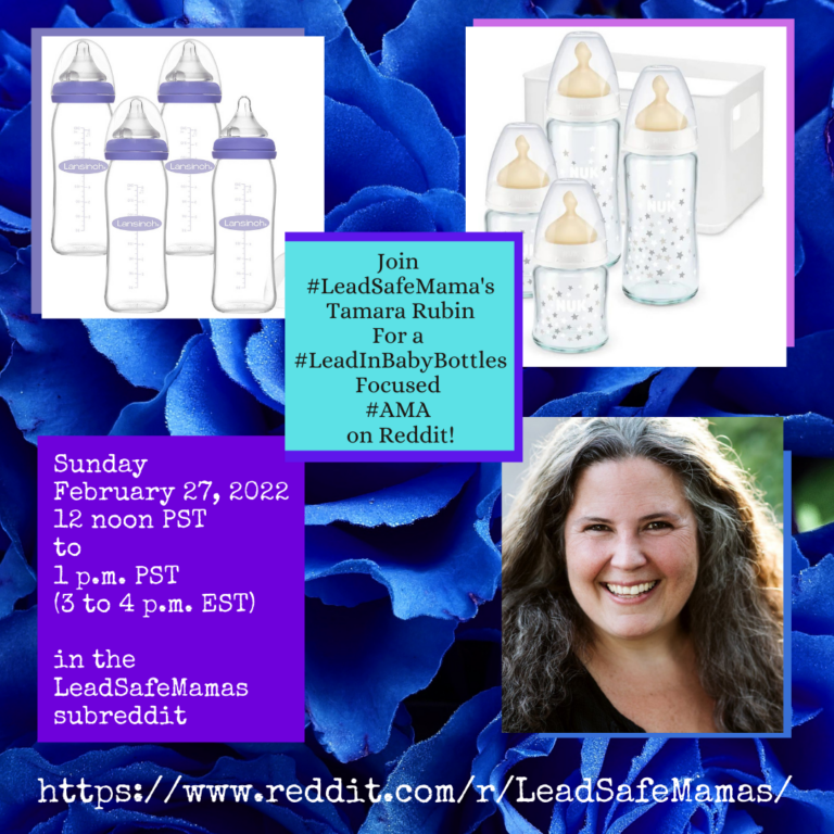 Join Lead Safe Mama on Reddit! Sunday #AMA, 2/27/22 #LeadInBabyBottles – 12:00 noon to 1:00 p.m. PST