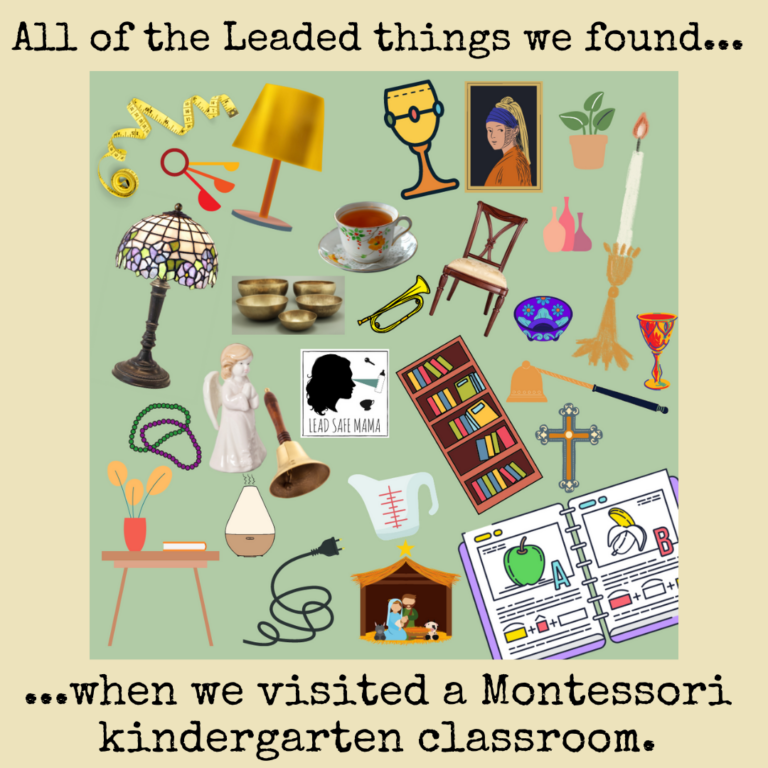 All the Leaded things we found when we visited a Montessori kindergarten classroom…