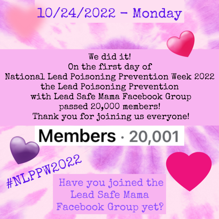 On the first day of National Lead Poisoning Prevention Week 2022 (#NLPPW2022) we passed 20,000 members in our Facebook group! Thank you!