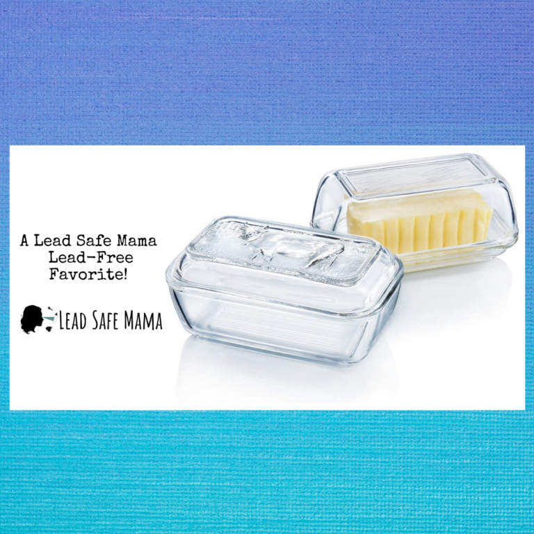 Another Lead Safe Mama Lead-free favorite — clear glass butter dishes!