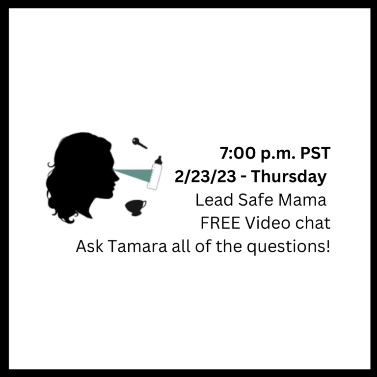 Lead Safe Mama Community FREE Zoom Chat, Tonight! (2/23/2023 — Thursday 7 p.m. PST)