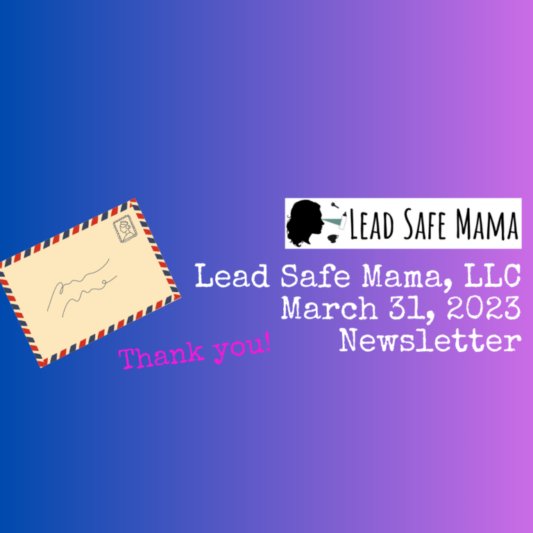 Lead Safe Mama Newsletter: March 31, 2023 — Friday