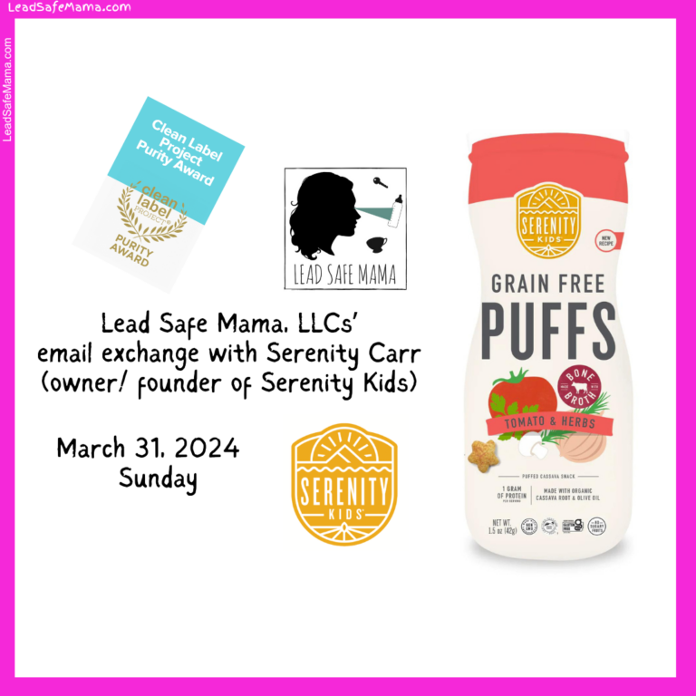 Dear Serenity… A Response to Serenity Carr’s email re: Lead Safe Mama, LLC’s findings of Lead, Cadmium, Mercury, & Arsenic in Serenity Kids® Puffs