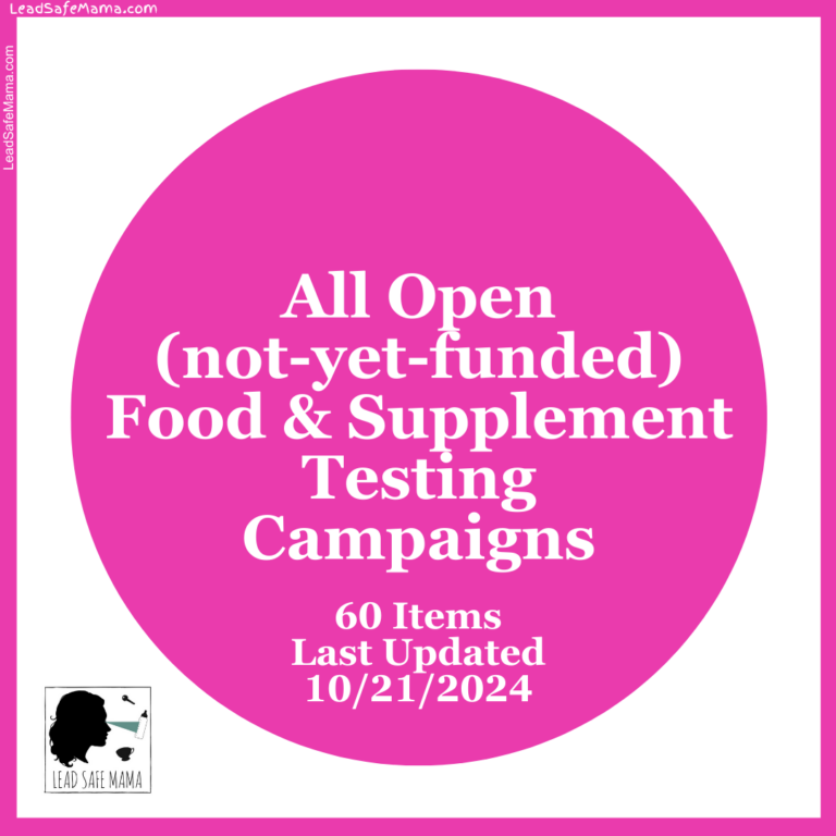 Food Testing Fundraising Campaigns Update — All Batches of Lead Safe Mama, LLC Food Testing (2024)