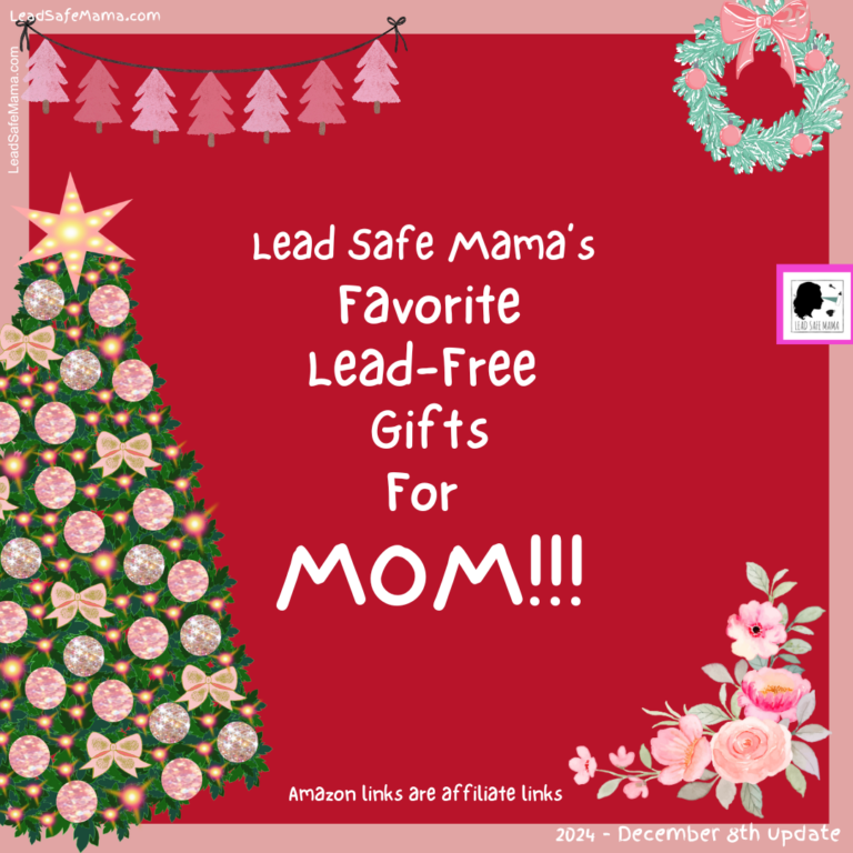 2024 Shopping Guide: Lead Safe Mama’s Favorite LOVELY Lead-Free Holiday Gifts for MOM!